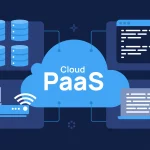 PaaS چیست؟ راهنمای استراتژیک توسعه نرم‌افزار در مقیاس ابری