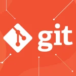 گیت چیست و چطور کار می‌کند؟ همه‌چیز راجع به Git